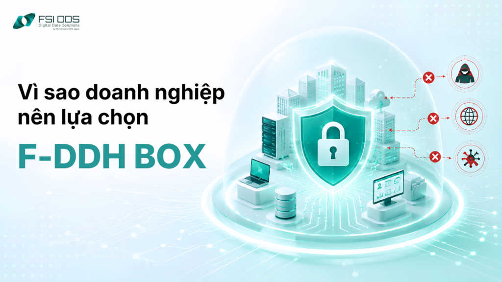 6 lý do doanh nghiệp nên cân nhắc F-DDH BOX khi thiếu lớp bảo vệ cổng ra.
