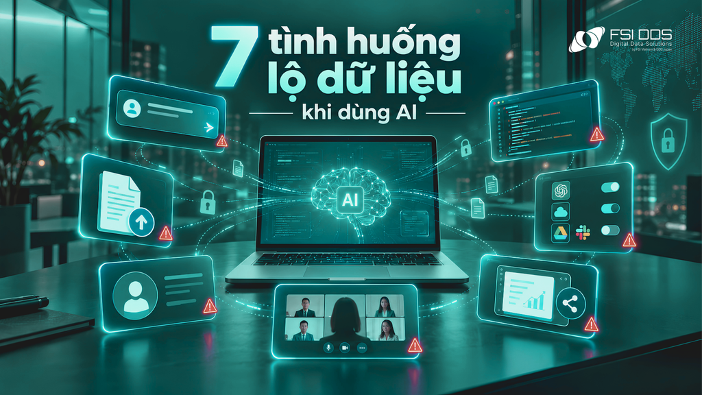 Lộ dữ liệu khi dùng AI: 7 tình huống doanh nghiệp thường gặp phải